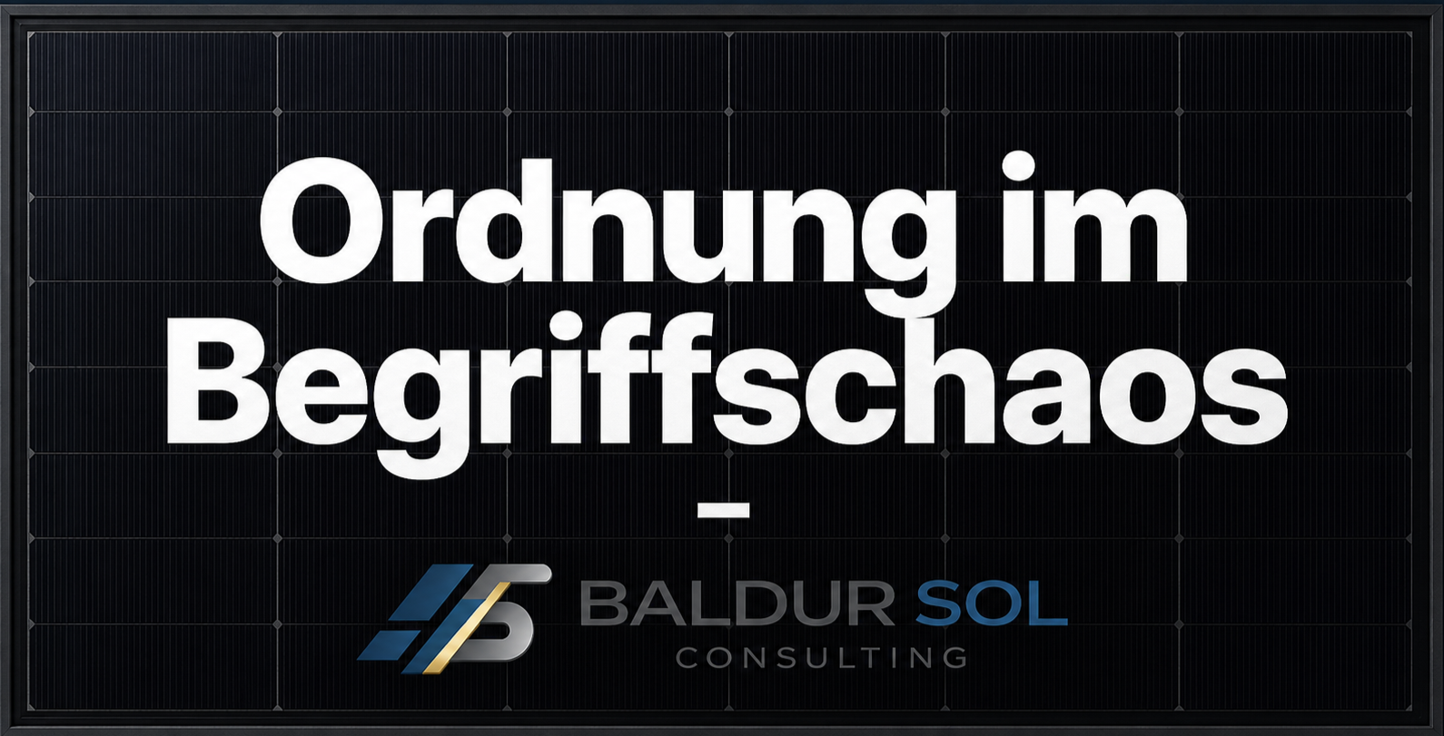 Ordnung im Begriffschaos mit Baldur Sol Consulting
